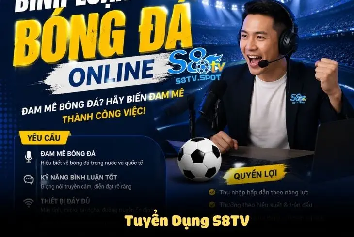 Tham gia tuyển dụng S8TV vị trí BLV thể thao trực tuyến